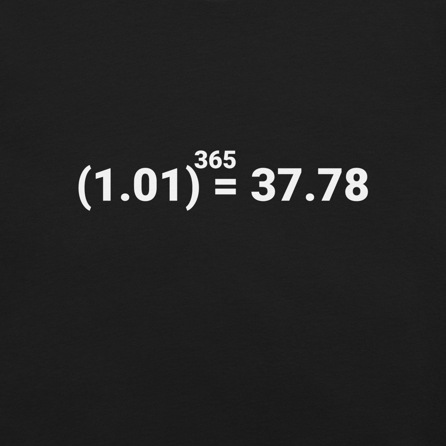 1% Better Every Day (1.01)^365=37.78