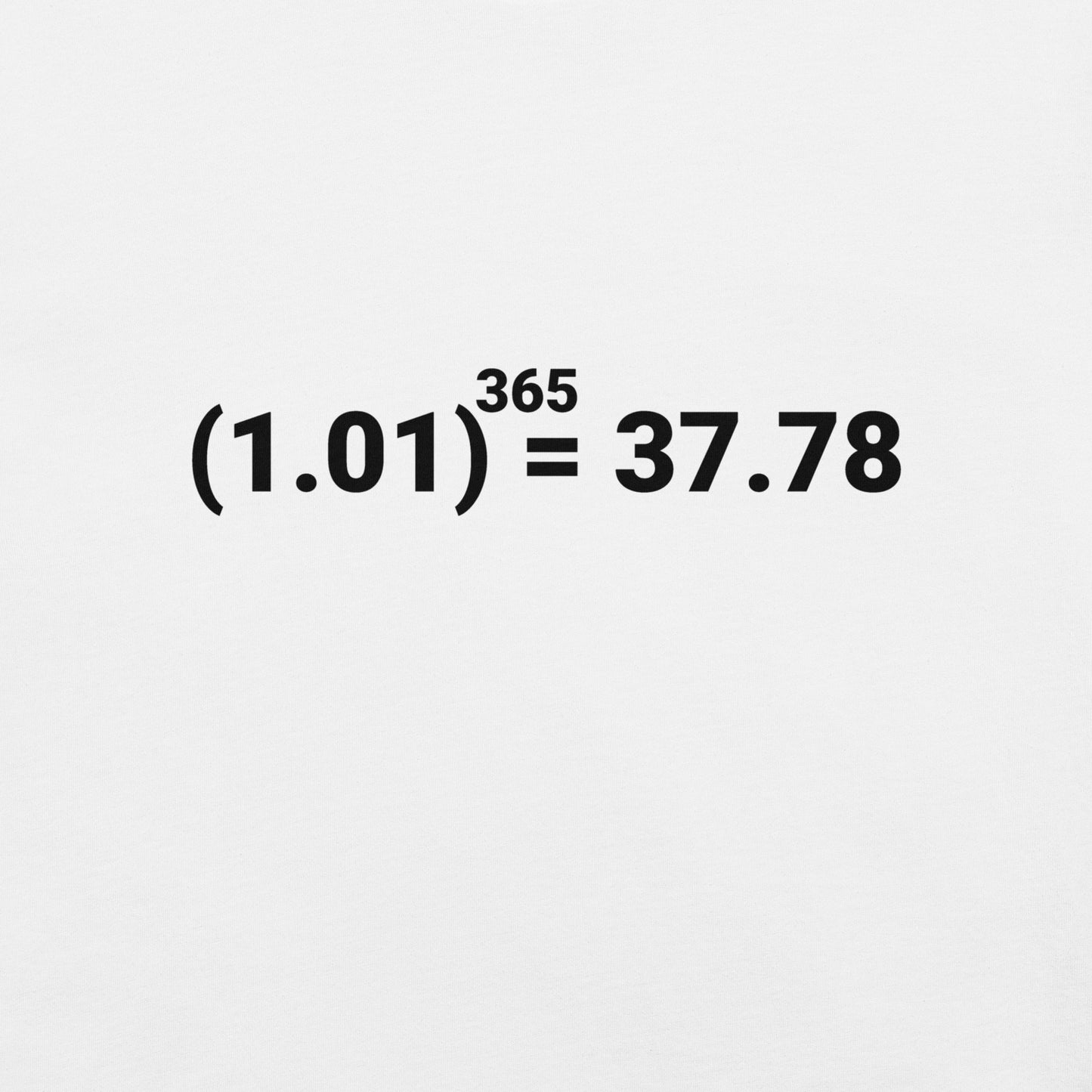 1% Better Every Day (1.01)^365=37.78